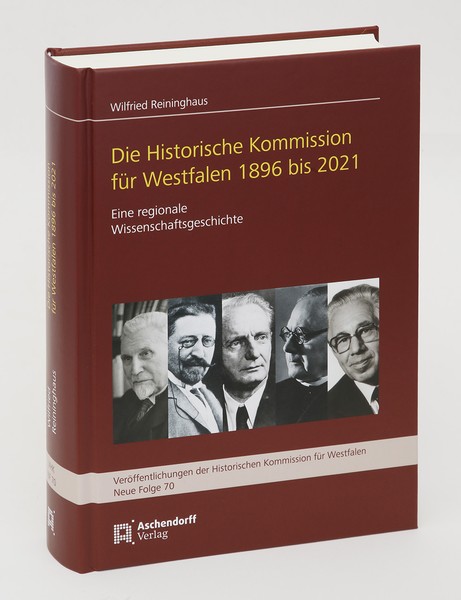 Cover von Wilfried Reininghaus: Die Historische Kommission für Westfalen 1896 bis 2021.